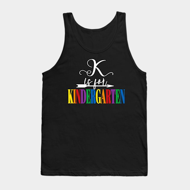 Students & Teachers Back to School K is for Kindergarten Tank Top by Kimmicsts